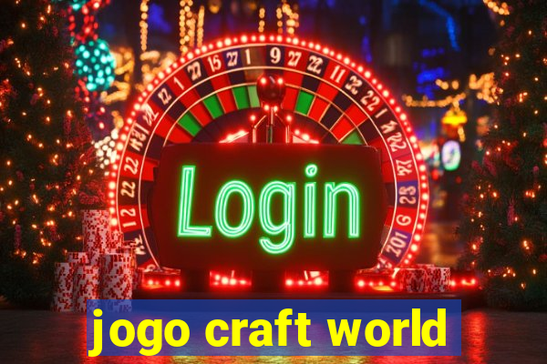 jogo craft world